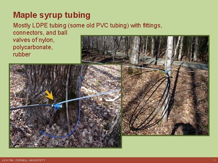 Maple syrup tubing Mostly LDPE tubing (some old PVC tubing) with fittings, connectors, and