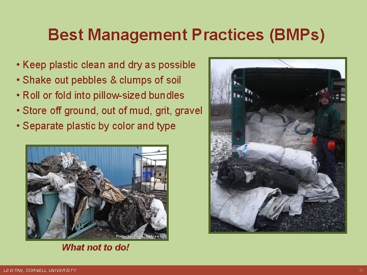 Best Management Practices (BMPs) • Keep plastic clean and dry as possible • Shake