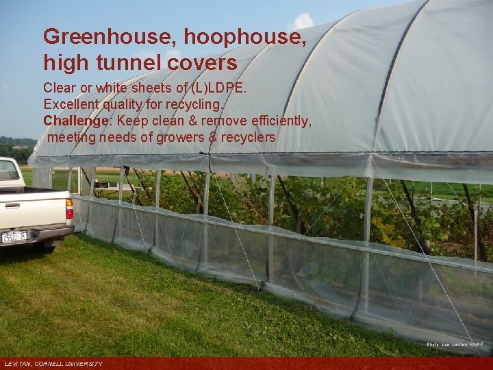 Greenhouse, hoophouse, high tunnel covers Clear or white sheets of (L)LDPE. Excellent quality for