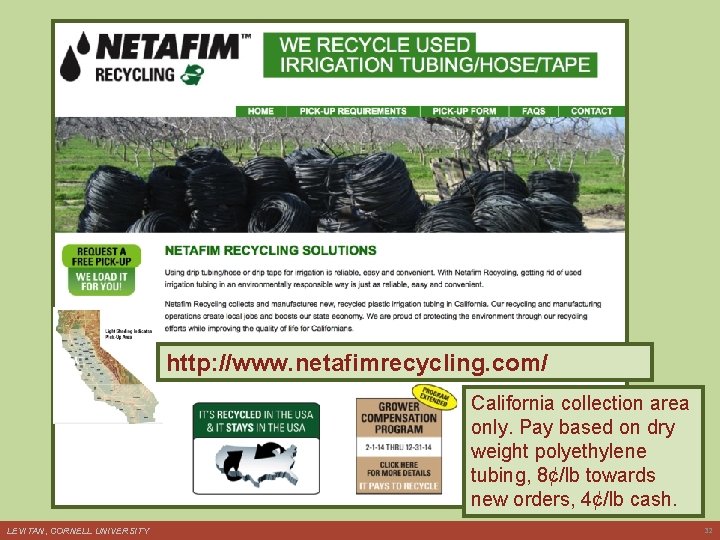 http: //www. netafimrecycling. com/ California collection area only. Pay based on dry weight polyethylene