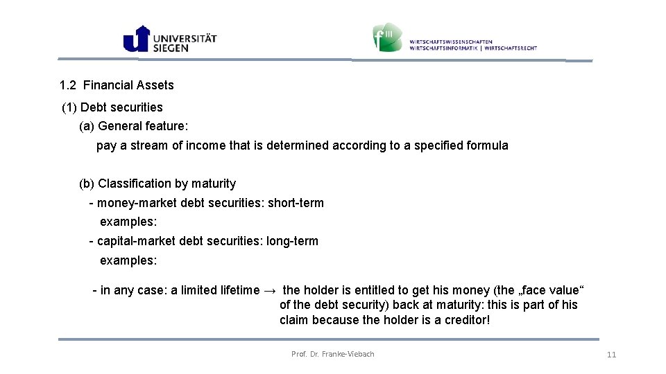  1. 2 Financial Assets (1) Debt securities (a) General feature: pay a stream