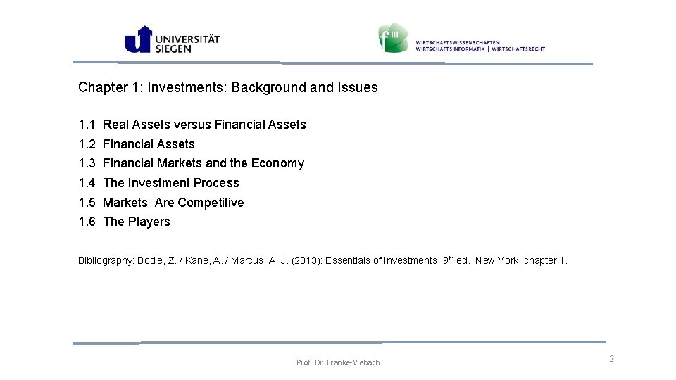  Chapter 1: Investments: Background and Issues 1. 1 Real Assets versus Financial Assets