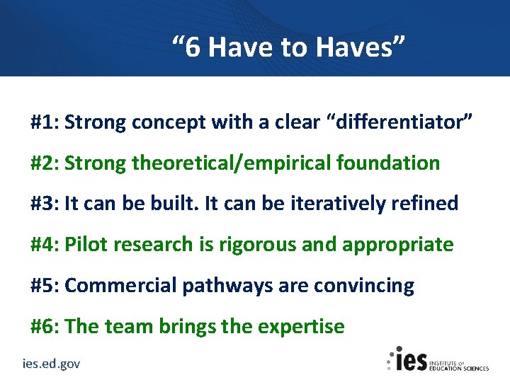 “ 6 Have to Haves” #1: Strong concept with a clear “differentiator” #2: Strong