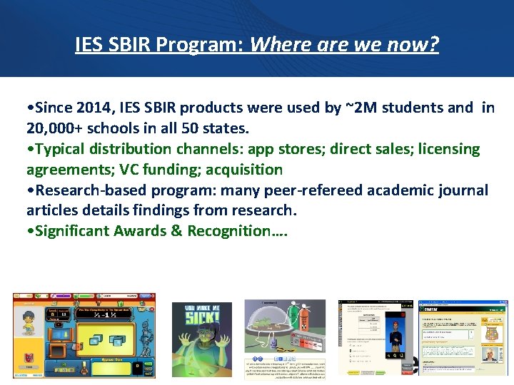 IES SBIR Program: Where are we now? • Since 2014, IES SBIR products were
