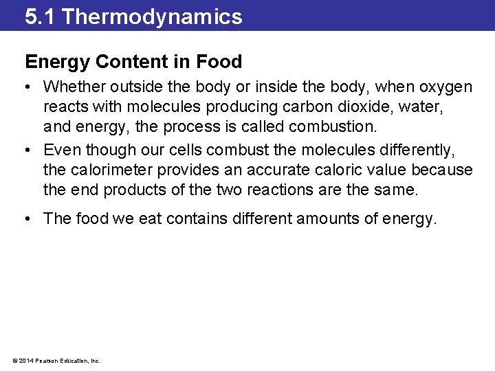 5. 1 Thermodynamics Energy Content in Food • Whether outside the body or inside