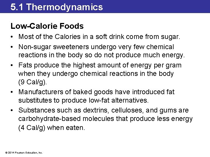 5. 1 Thermodynamics Low-Calorie Foods • Most of the Calories in a soft drink
