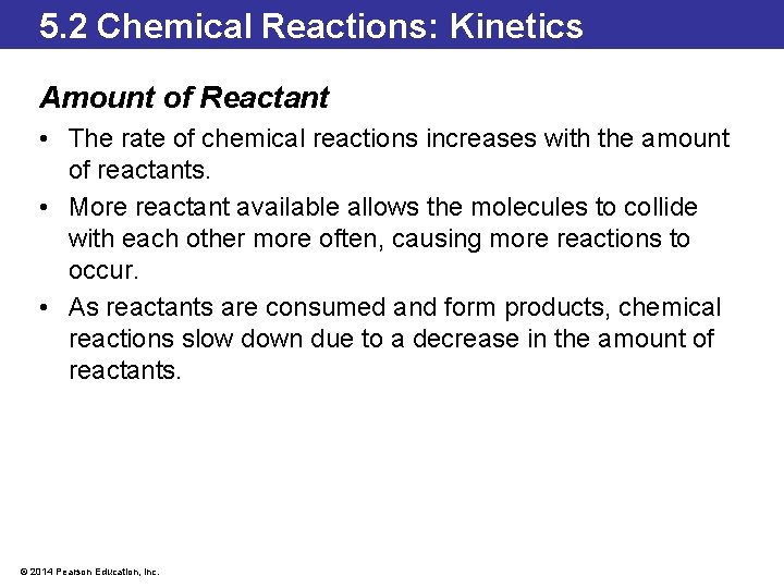 5. 2 Chemical Reactions: Kinetics Amount of Reactant • The rate of chemical reactions