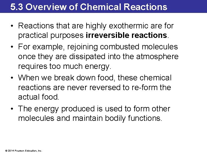 5. 3 Overview of Chemical Reactions • Reactions that are highly exothermic are for