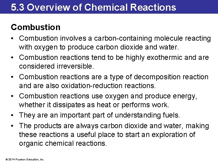 5. 3 Overview of Chemical Reactions Combustion • Combustion involves a carbon-containing molecule reacting