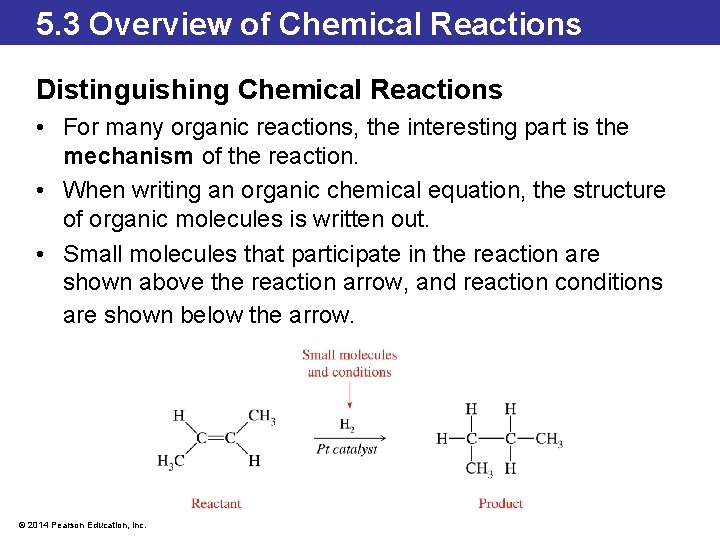 5. 3 Overview of Chemical Reactions Distinguishing Chemical Reactions • For many organic reactions,