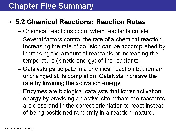 Chapter Five Summary • 5. 2 Chemical Reactions: Reaction Rates – Chemical reactions occur