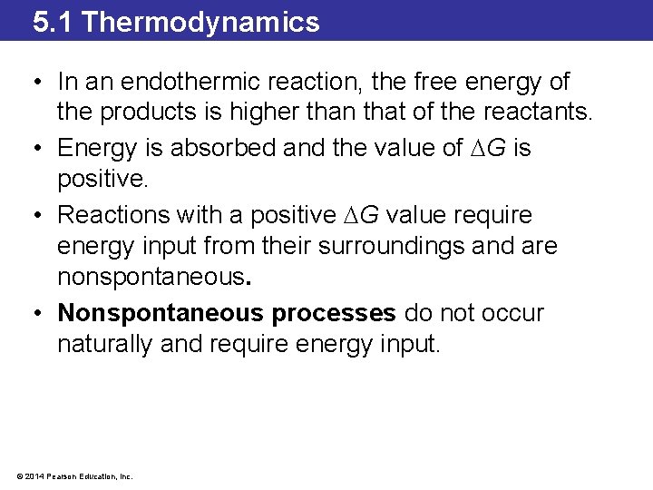 5. 1 Thermodynamics • In an endothermic reaction, the free energy of the products