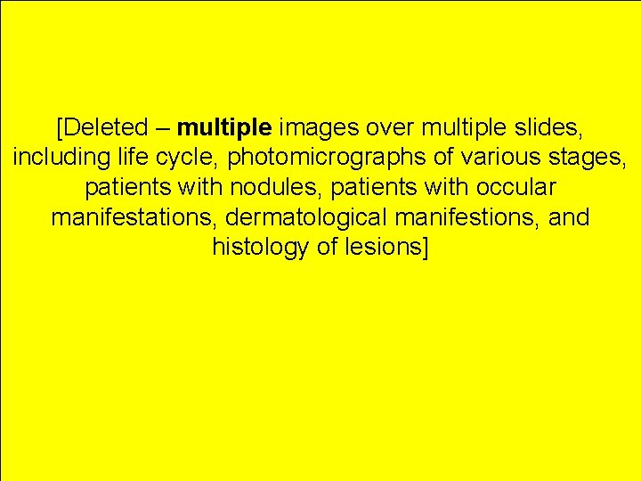 [Deleted – multiple images over multiple slides, including life cycle, photomicrographs of various stages,