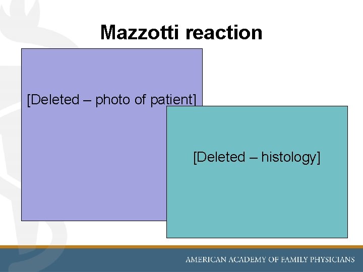 Mazzotti reaction [Deleted – photo of patient] [Deleted – histology] 