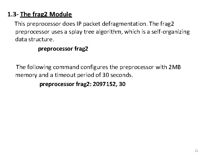 1. 3 - The frag 2 Module This preprocessor does IP packet defragmentation. The