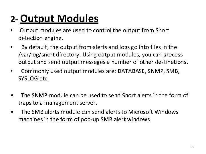 2 - Output Modules • Output modules are used to control the output from