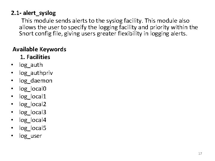 2. 1 - alert_syslog This module sends alerts to the syslog facility. This module