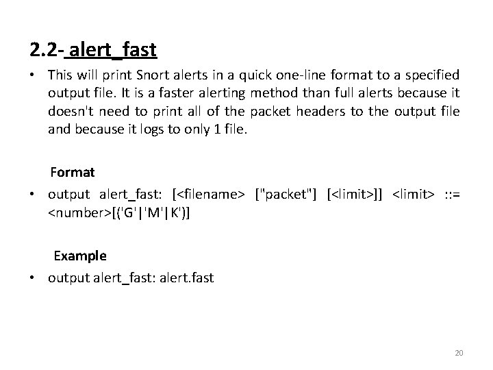 2. 2 - alert_fast • This will print Snort alerts in a quick one-line