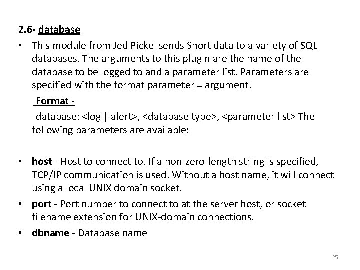 2. 6 - database • This module from Jed Pickel sends Snort data to