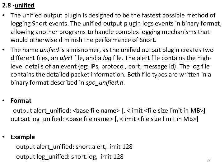2. 8 -unified • The unified output plugin is designed to be the fastest