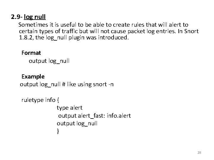 2. 9 - log null Sometimes it is useful to be able to create