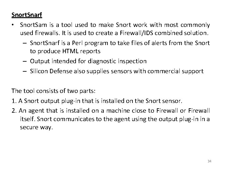 Snort. Snarf • Snort. Sam is a tool used to make Snort work with