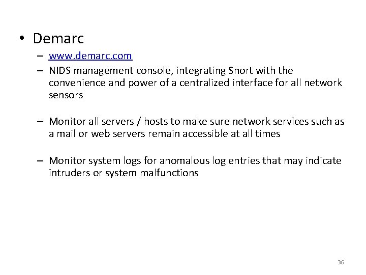  • Demarc – www. demarc. com – NIDS management console, integrating Snort with