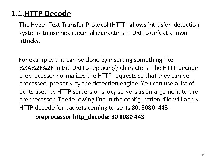 1. 1. HTTP Decode The Hyper Text Transfer Protocol (HTTP) allows intrusion detection systems