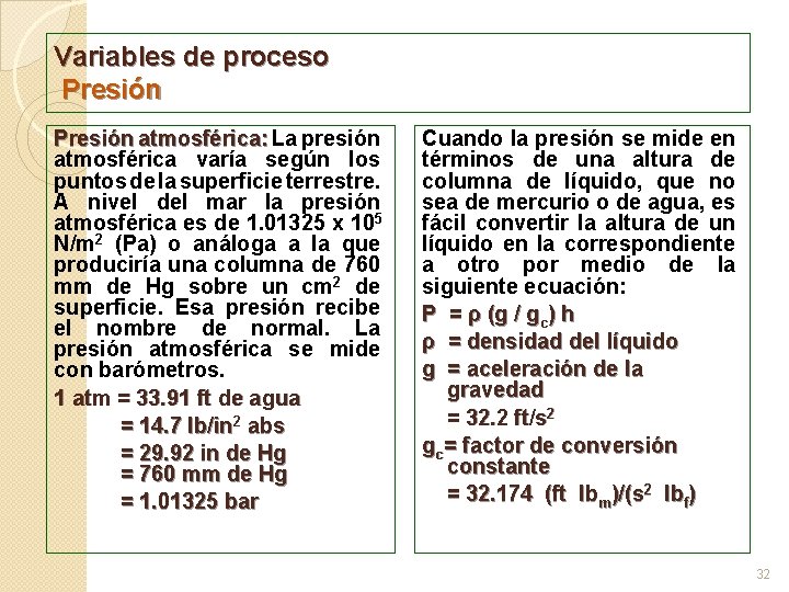 Variables de proceso Presión atmosférica: La presión atmosférica varía según los puntos de la