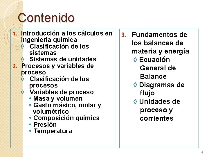 Contenido Introducción a los cálculos en 3. Fundamentos de ingeniería química los balances de