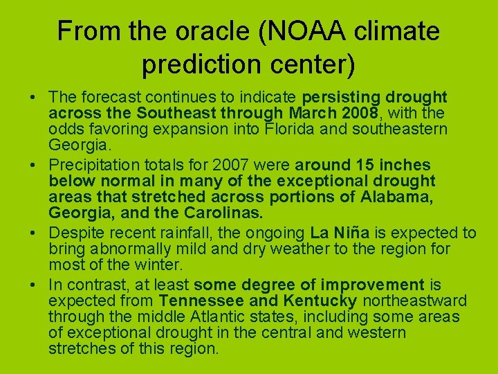 From the oracle (NOAA climate prediction center) • The forecast continues to indicate persisting