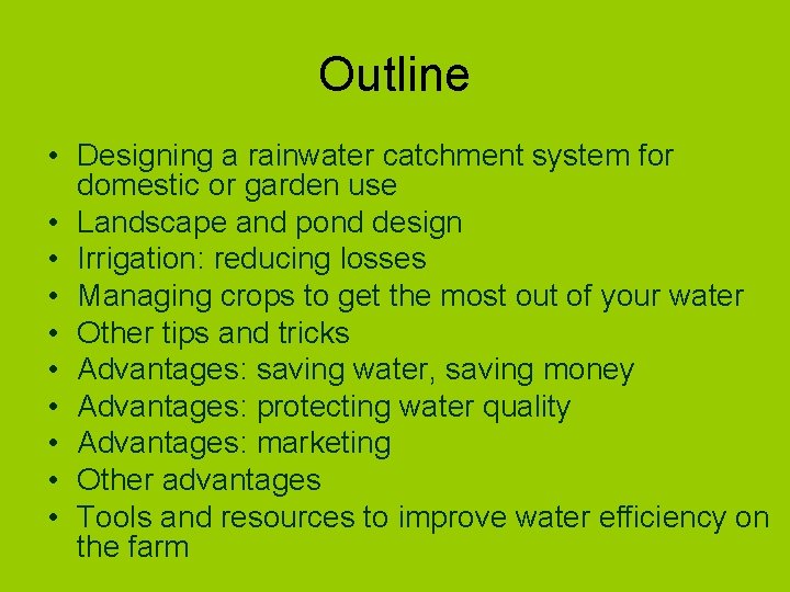 Outline • Designing a rainwater catchment system for domestic or garden use • Landscape