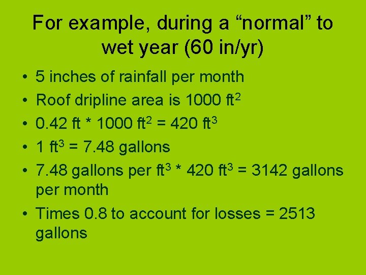 For example, during a “normal” to wet year (60 in/yr) • • • 5