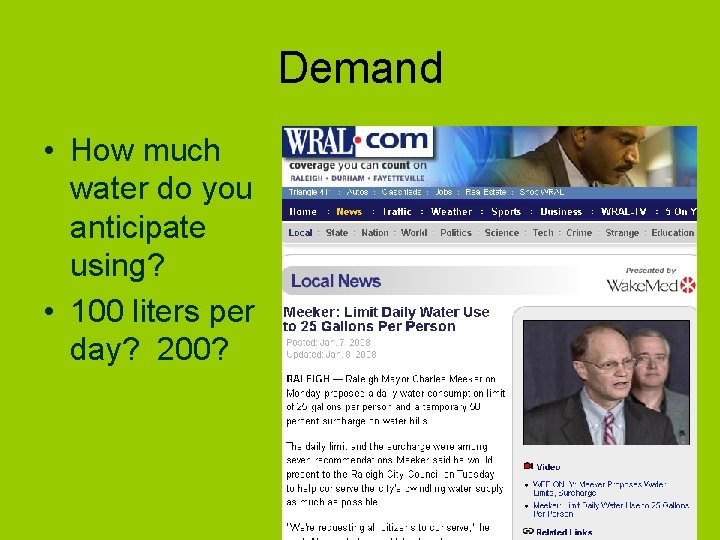 Demand • How much water do you anticipate using? • 100 liters per day?