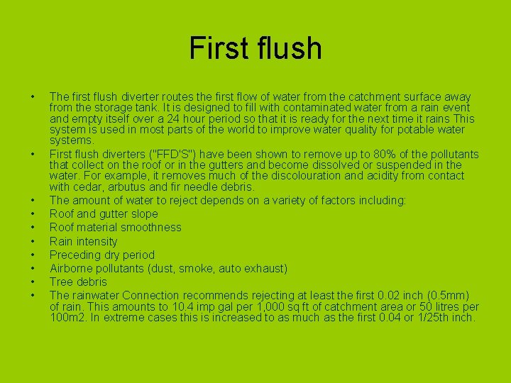 First flush • • • The first flush diverter routes the first flow of