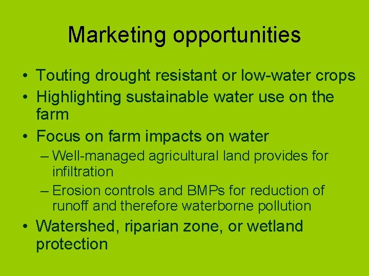 Marketing opportunities • Touting drought resistant or low-water crops • Highlighting sustainable water use