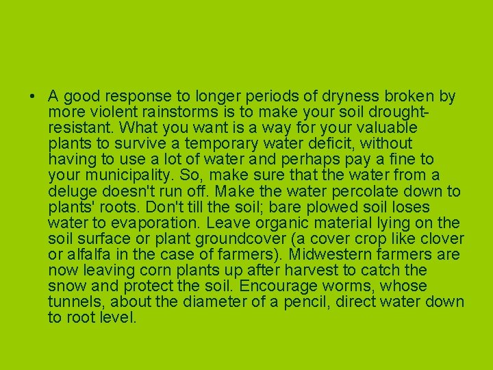  • A good response to longer periods of dryness broken by more violent