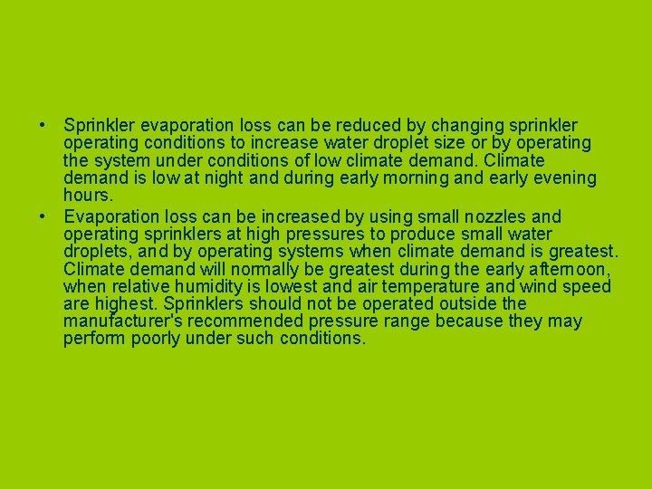  • Sprinkler evaporation loss can be reduced by changing sprinkler operating conditions to