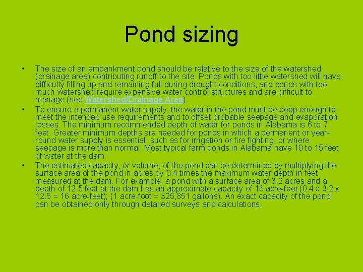 Pond sizing • • • The size of an embankment pond should be relative