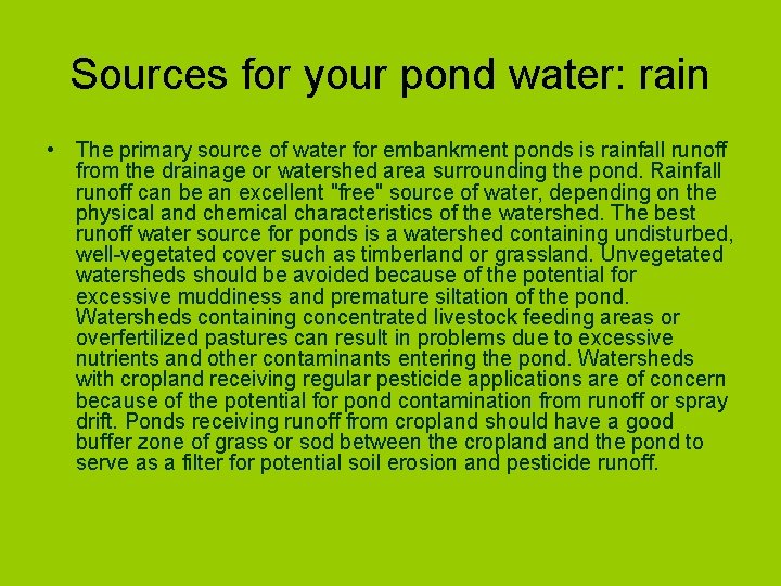 Sources for your pond water: rain • The primary source of water for embankment