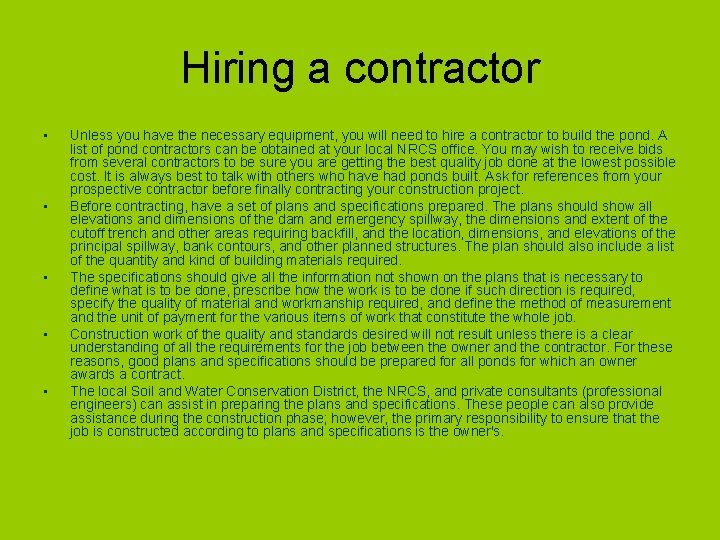 Hiring a contractor • • • Unless you have the necessary equipment, you will