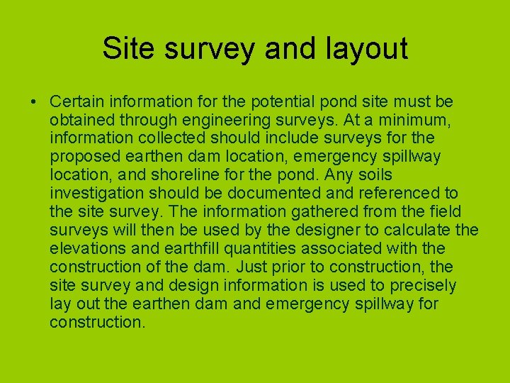 Site survey and layout • Certain information for the potential pond site must be