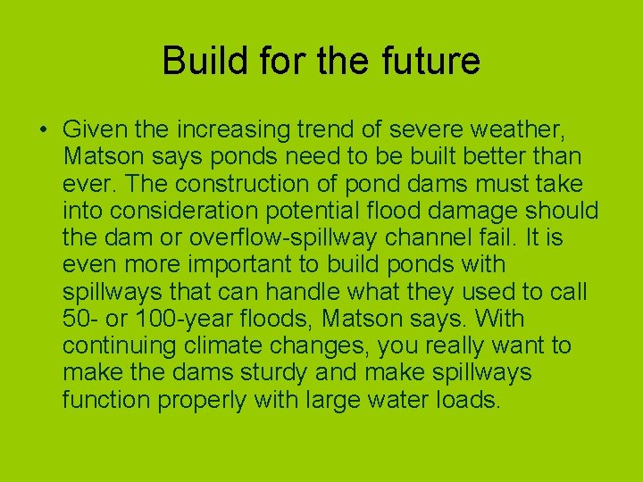 Build for the future • Given the increasing trend of severe weather, Matson says