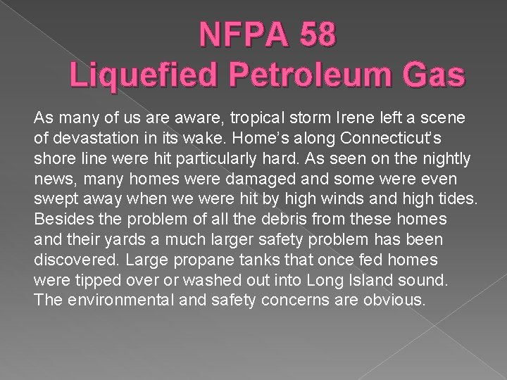 NFPA 58 Liquefied Petroleum Gas As many of us are aware, tropical storm Irene