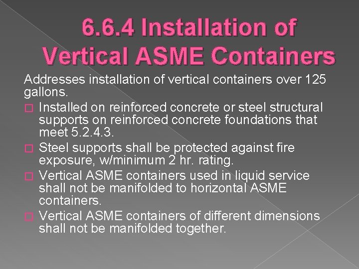 6. 6. 4 Installation of Vertical ASME Containers Addresses installation of vertical containers over