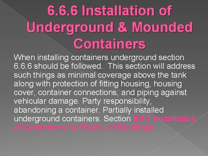 6. 6. 6 Installation of Underground & Mounded Containers When installing containers underground section