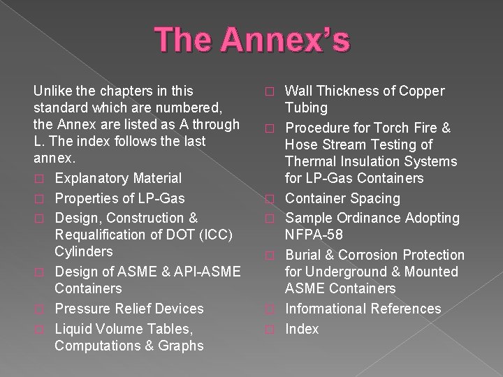 The Annex’s Unlike the chapters in this standard which are numbered, the Annex are