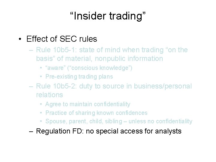 “Insider trading” • Effect of SEC rules – Rule 10 b 5 -1: state