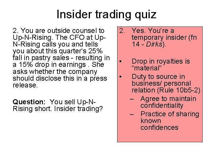 Insider trading quiz 2. You are outside counsel to Up-N-Rising. The CFO at Up.