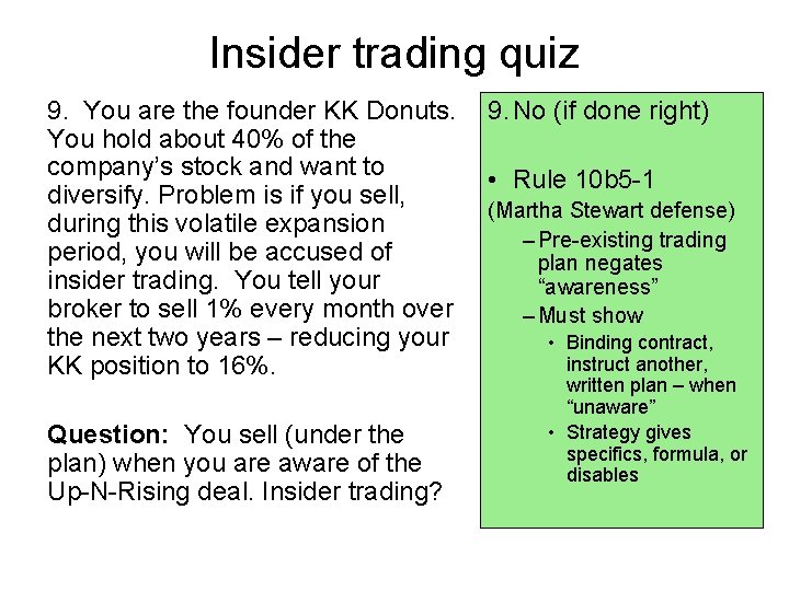 Insider trading quiz 9. You are the founder KK Donuts. 9. No (if done